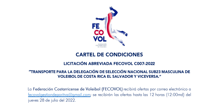 LICITACIÓN ABREVIADA FECOVOL C007-2022 “TRANSPORTE PARA LA DELEGACIÓN DE SELECCIÓN NACIONAL SUB23 MASCULINA DE VOLEIBOL DE COSTA RICA EL SALVADOR Y VICEVERSA.”